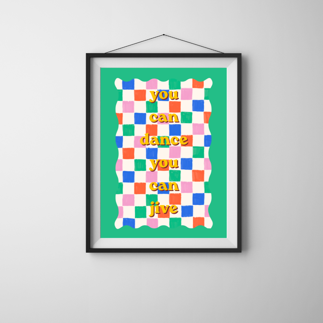 You Can Dance You Can Jive Print