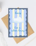 Every cloud has a silver lining greeting card