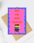 Just one more chapter greeting card