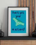Don't Get Your Knickers in a Twist Print