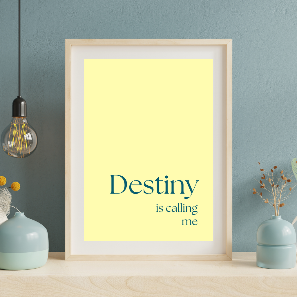 Destiny is calling me