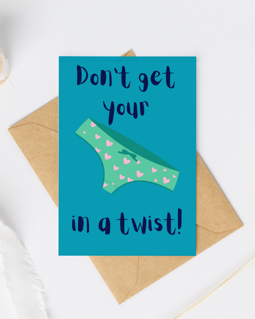 Don't get your knickers in a twist greeting card