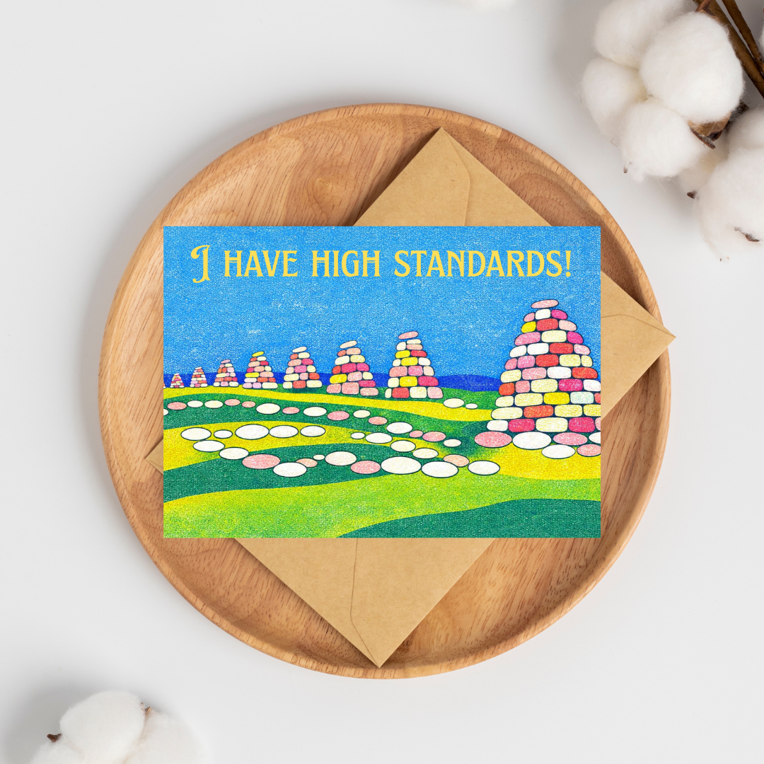 I have high standards greeting card bright