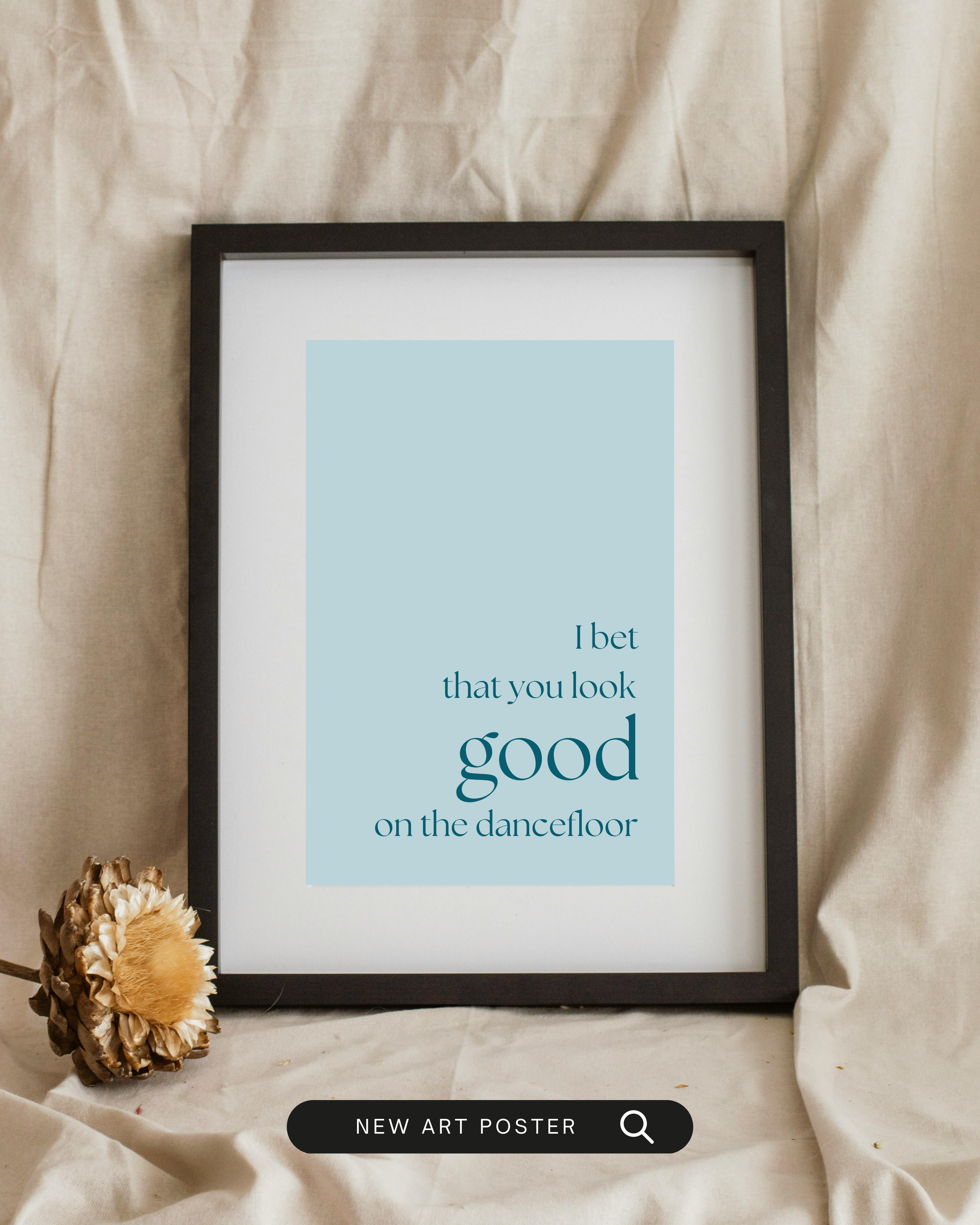Look good on the dancefloor lyrics print