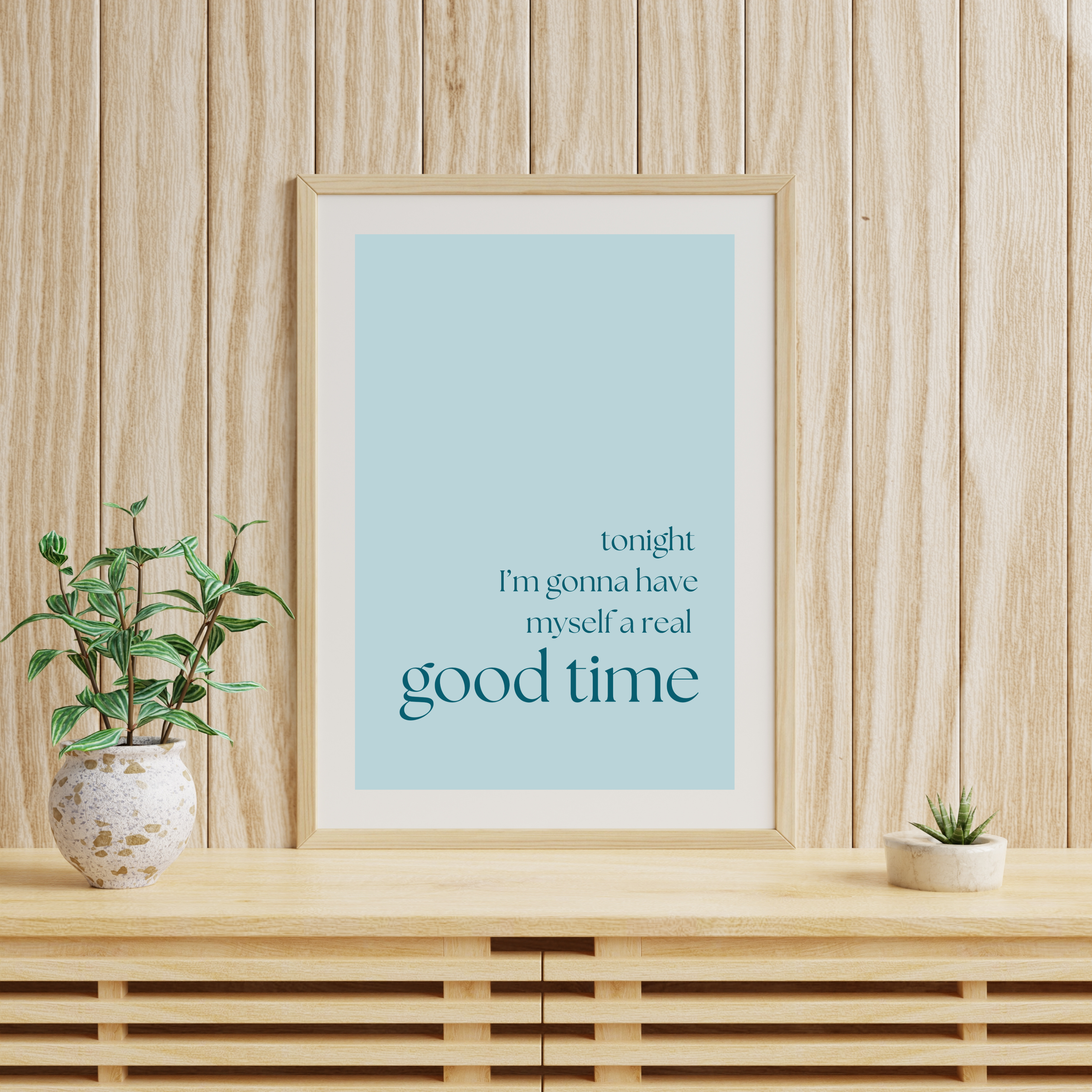 Have myself a real good time