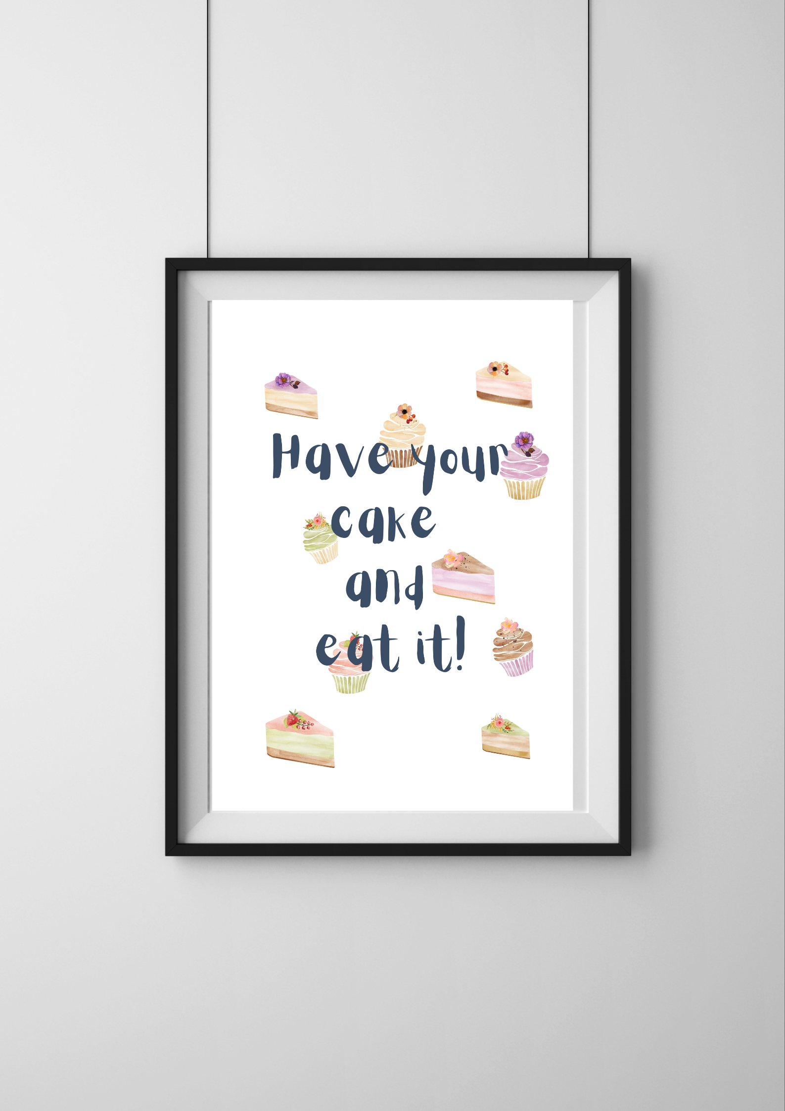 Have Your Cake and Eat It Print