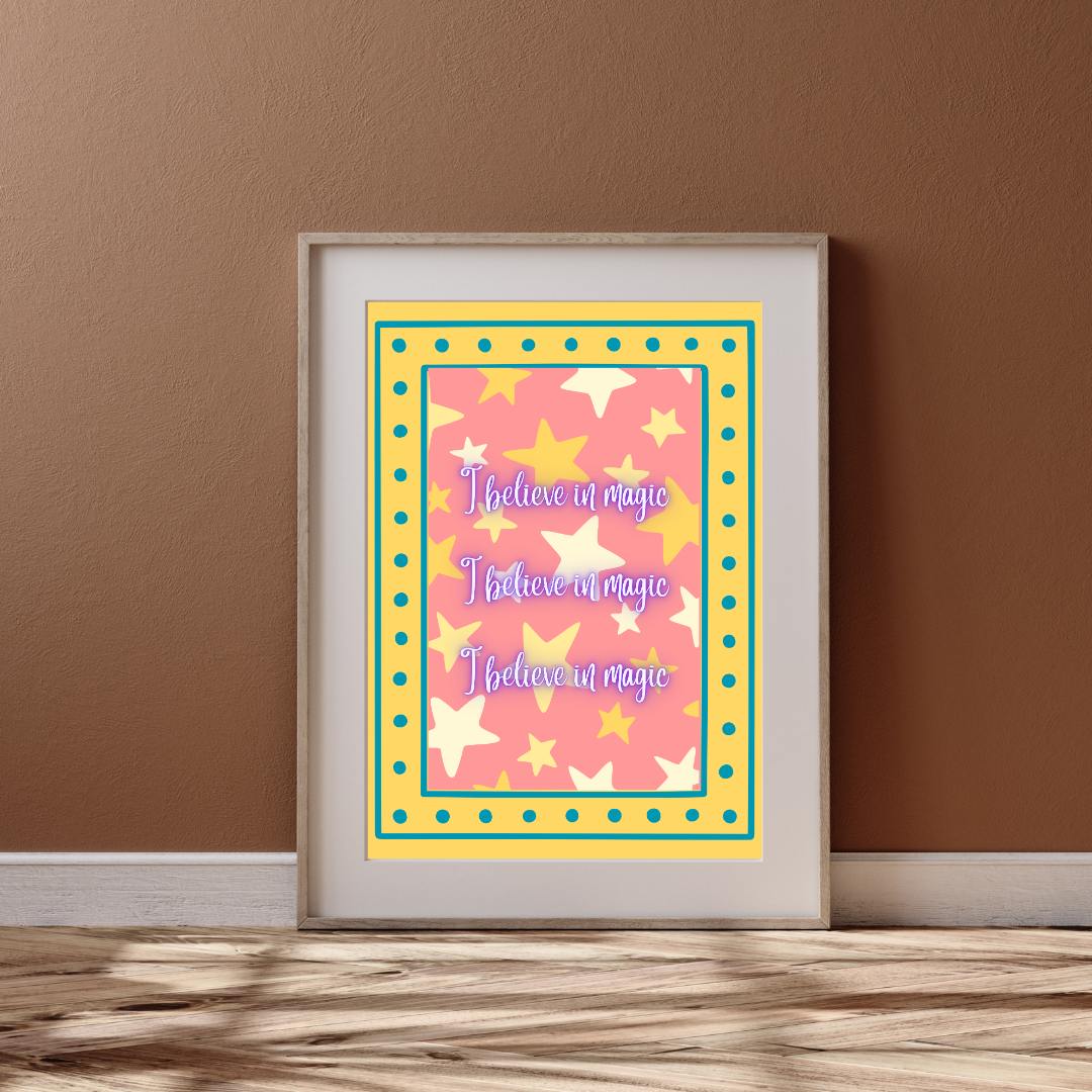 I Believe in Magic Print