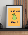 It's All Gone Pear Shaped Print