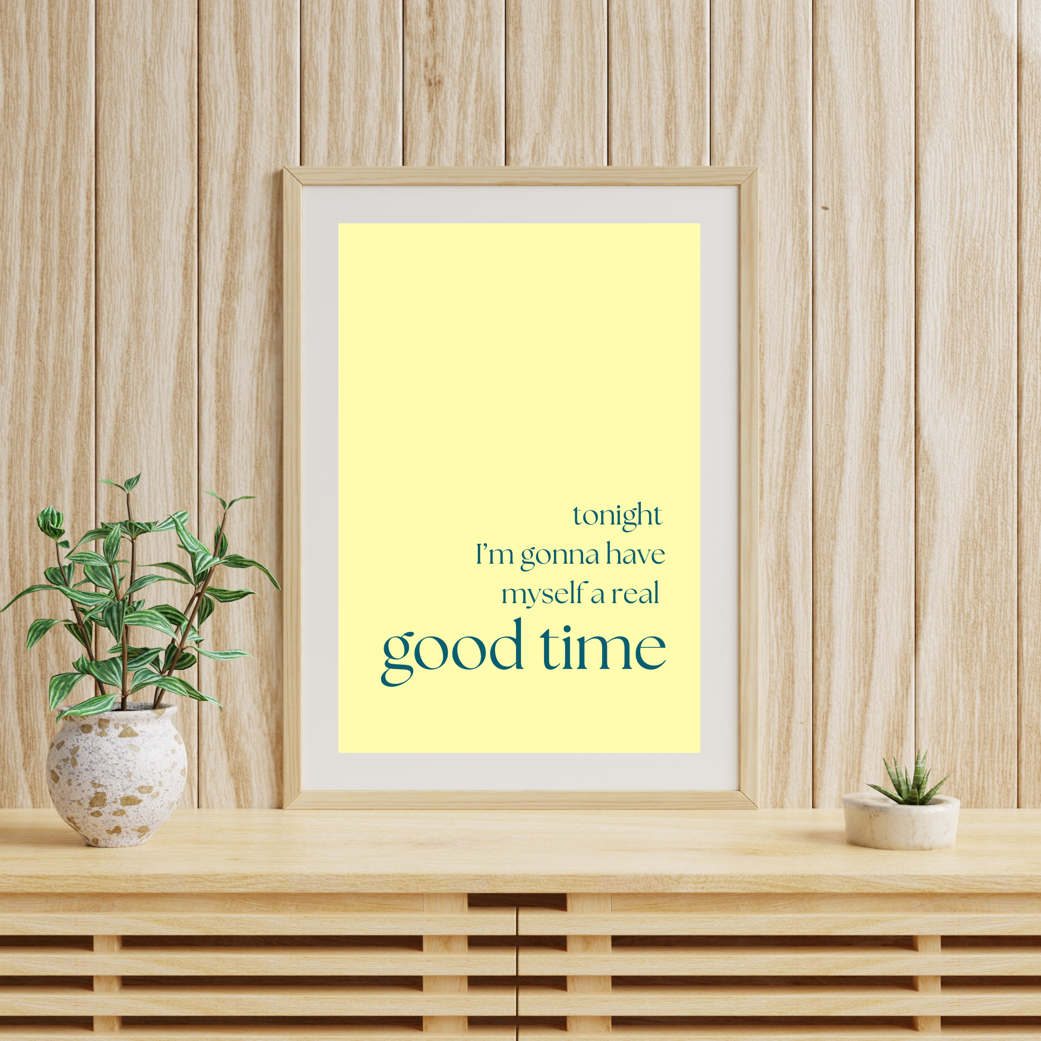 Have myself a real good time