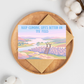 Keep Climbing - life's better on the fells greeting card