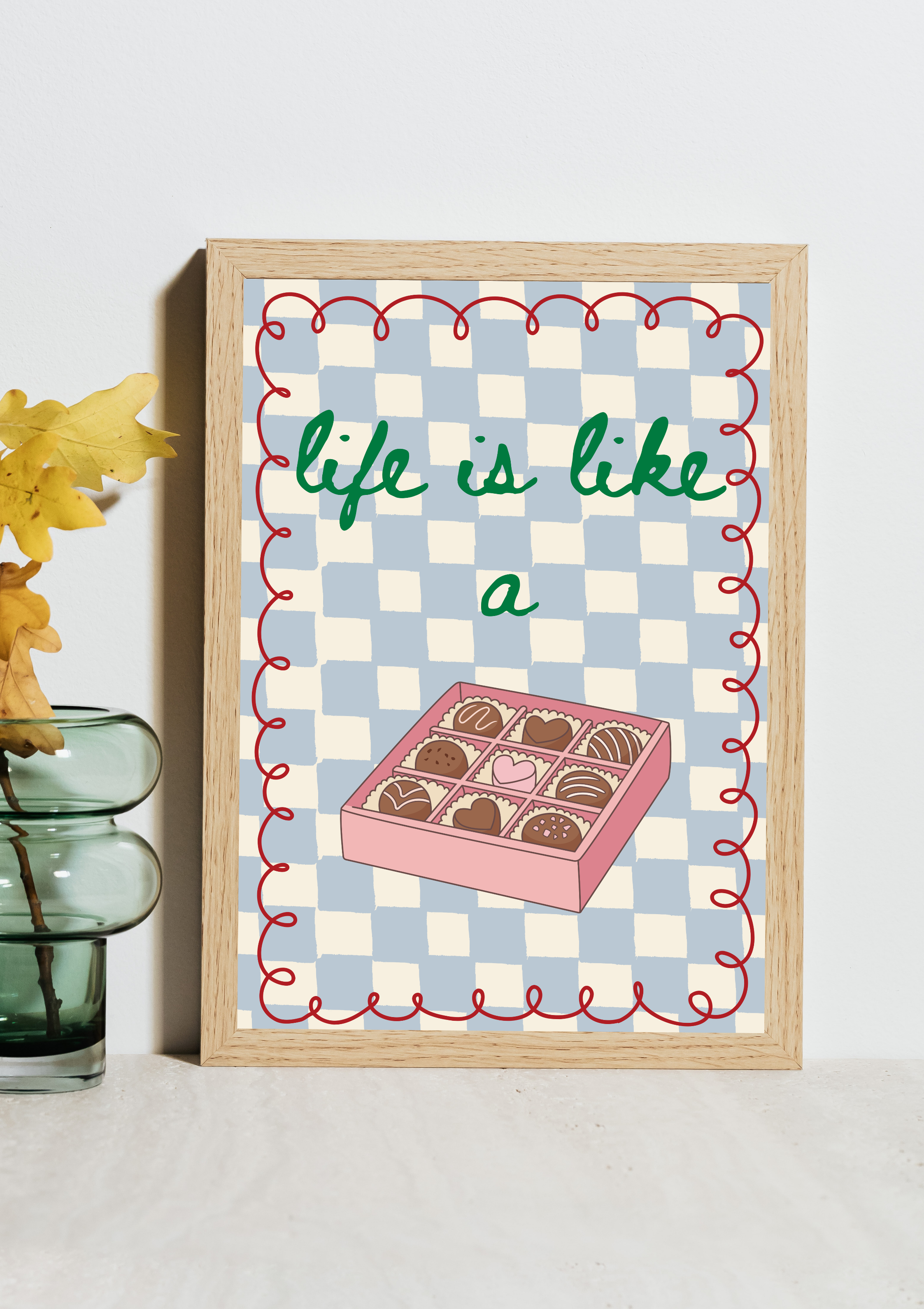 Life is Like a Box of Chocolates Print