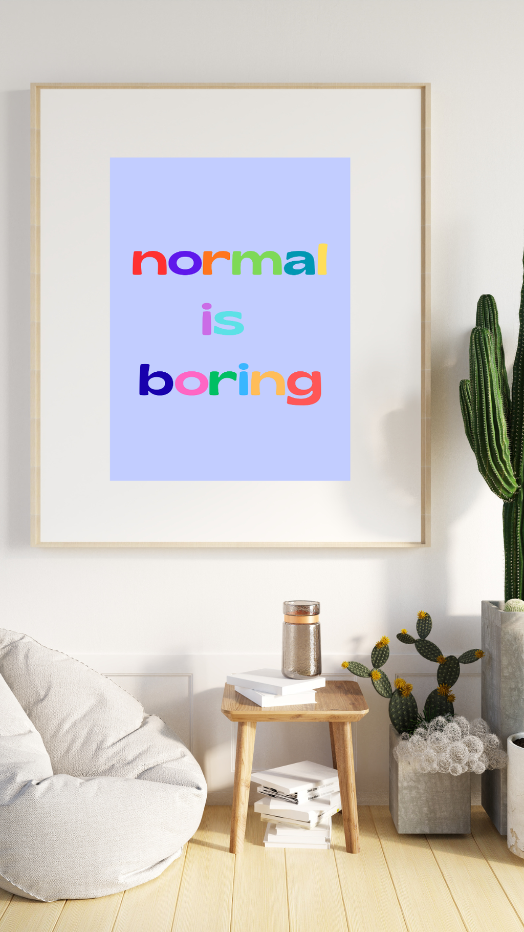 Normal is Boring Print