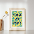 Tickle My Fancy Print